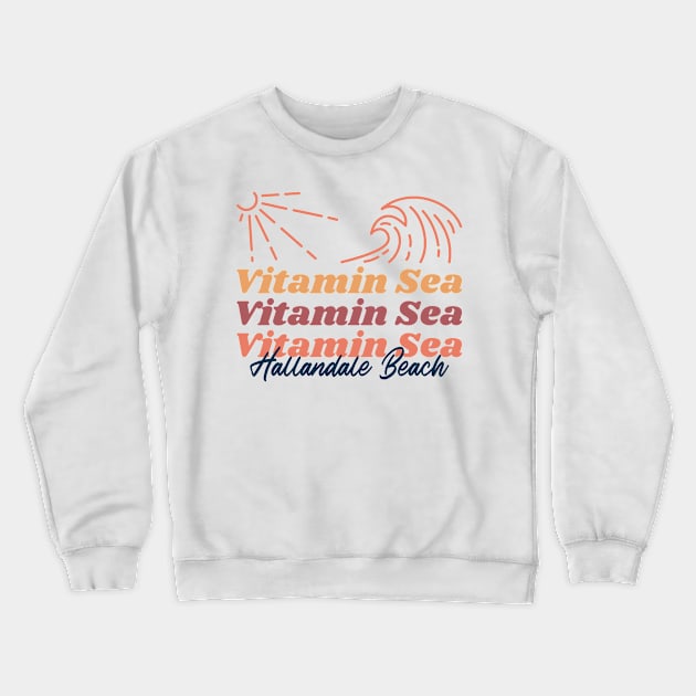 Vitamin Sea Hallandale Beach Crewneck Sweatshirt by Be Yourself Tees